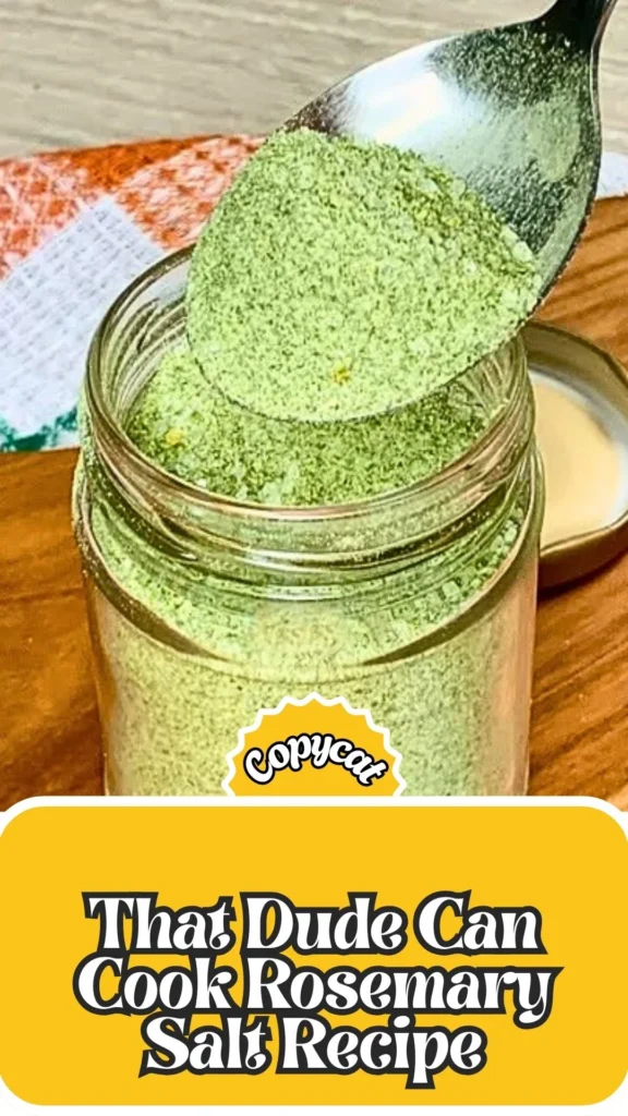 Copycat That Dude Can Cook Rosemary Salt Recipe
