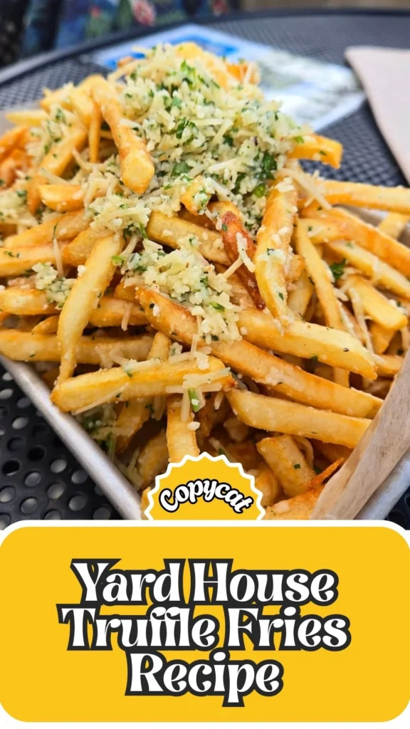 Copycat Yard House Truffle Fries Recipe